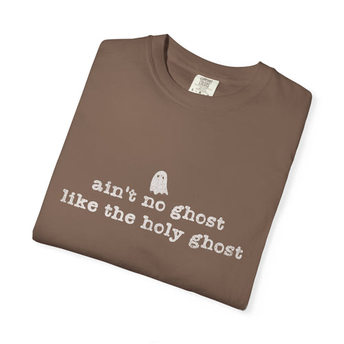 "ain't no ghost like the holy ghost" Christian Tee
